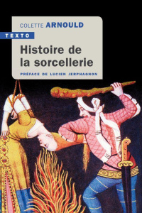 Histoire de la sorcellerie - Arnoud Colette ; Jerphagnon Lucien