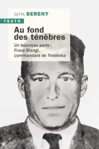 Au fond des ténèbres. Un bourreau parle : Franz Strangl, commandant de Treblinka - Sereny Gitta ; Audry Colette