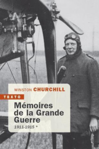 Mémoires de la Grande Guerre. Tome 1, 1911-1915 - Churchill Winston ; Capet Antoine