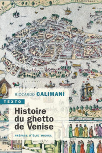 Histoire du ghetto de Venise - Calimani Riccardo ; Wiesel Elie ; Rotolo Salvatore
