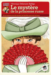 Le mystère de la princesse russe - Delamarre Bellégo Véronique ; Beaucousin Pierre