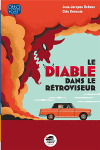 Le diable dans le rétroviseur - Reboux Jean-Jacques ; Germain Cléo