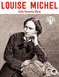 Louise Michel. Une femme libre - Chastre Lucile