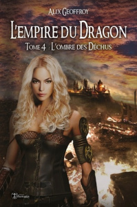 L'Empire du Dragon - Tome 4. L'ombre des Déchus - Geoffroy Alix