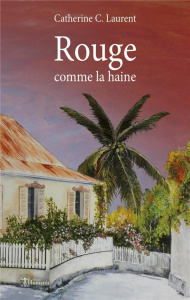 Rouge comme la haine - C. Laurent catherine