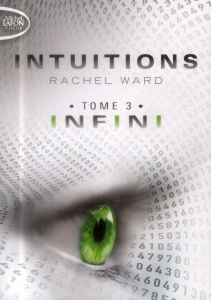 Intuitions Tome 3 : Infini - Ward Rachel ; Saint-Martin Isabelle
