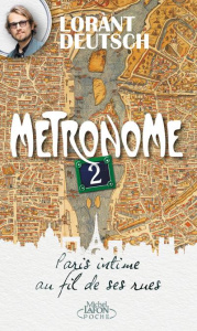 Métronome 2. Paris intime au fil de ses rues - Deutsch Lorànt ; Haymann Emmanuel