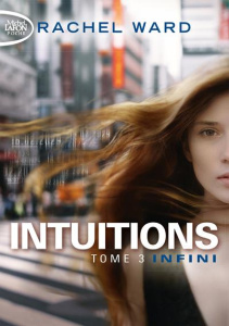 Intuitions Tome 3 : Infini - Ward Rachel ; Saint-Martin Isabelle