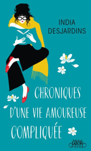 Chroniques d'une vie amoureuse compliquée - Desjardins India
