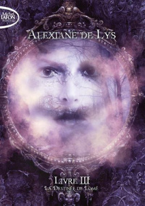 Le Secret de Lomé Tome 3 : La Destinée de Lomé - Lys Alexiane de
