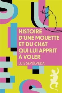 Histoire d'une mouette et du chat qui lui apprit à voler - Sepúlveda Luis ; Métailié Anne-Marie