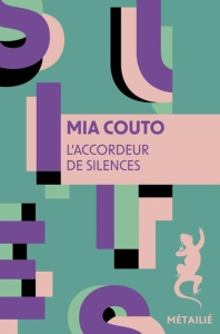 L'accordeur de silences - Couto Mia ; Monteiro Rodrigues Elisabeth