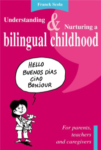 UNDERSTANDING AND NURTURING A BILINGUAL CHILDHOOD - SCOLA FRANCK