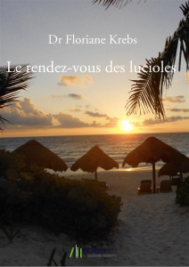 Le rendez-vous des lucioles - Krebs Floriane