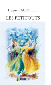 Les petitouts - Jacobelli Hugues