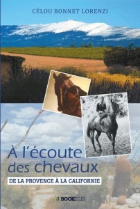 A l'écoute des chevaux. Edition de luxe - Bonnet Lorenzi Célou