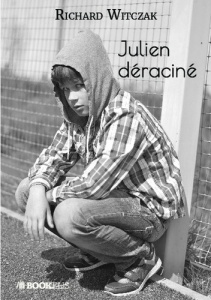Julien déraciné - Witczak Richard