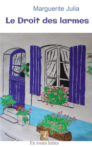 Le Droit des larmes - Julia Marguerite