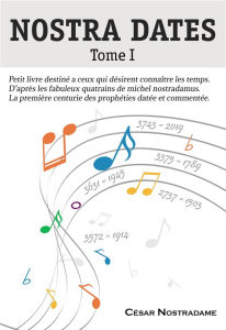 Nostra dates. Tome 1 - Nostradame César