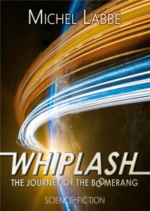 WHIPLASH - THE JOURNEY OF THE BOOMERANG - LABBE MICHEL