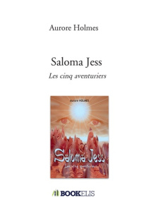 Saloma Jess. Les cinq aventurier - Holmes Aurore