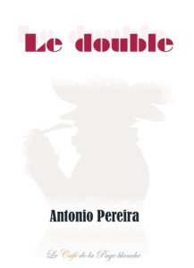 Le double - Pereira Antonio
