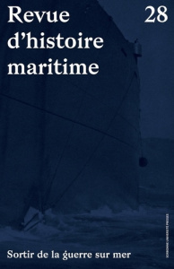 Revue d'histoire maritime N° 28 : Sortir de la guerre - Chaline Olivier ; Lecoq Tristan