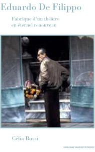 Eduardo De Filippo. Fabrique d'un théâtre en éternel renouveau - Bussi Célia ; Pierre Hervé