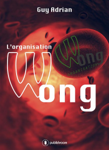 L'organisation Wong - Adrian Guy