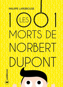 Les mille et une morts de Norbert Dupont - Laperrouse Philippe