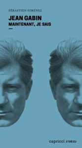 Jean Gabin. Maintenant, je sais - Gimenez Sébastien