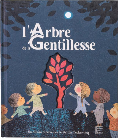 L'arbre de la Gentillesse - Teckentrup Britta ; Allouch Claire