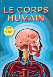 Le corps humain - Armstrong Gail ; Symons Ruth ; Pouvelle Jean ; Gra