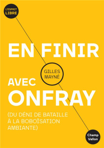 En finir avec Onfray - Mayné Gilles