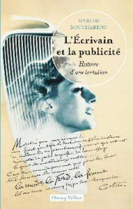 L'écrivain et la publicité - Histoire d'une tentation. Histoire d'une tentation - Boucharenc Myriam