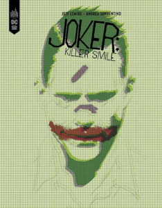 Joker : Killer Smile - Lemire Jeff ; Sorrentino Andrea ; Bellaire Jordie