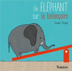 Un éléphant sur la balançoire - Strasser Susanne