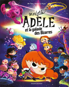 Mortelle Adèle : Mortelle Adèle et la galaxie des Bizarres. Edition collector - MR TAN/LE FEYER