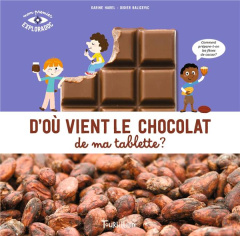 D'où vient le chocolat de ma tablette ? - Harel Karine ; Balicevic Didier
