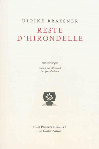 Reste d'hirondelle. Edition bilingue français-allemand - Draesner Ulrike ; Portante Jean
