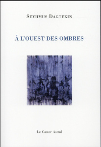 A l'ouest des ombres - Dagtekin Seyhmus