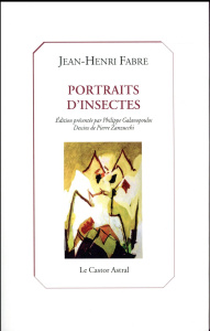 Portraits d'insectes - Fabre Jean-Henri ; Galanopoulos Philippe ; Zanzucc