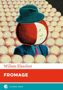 Fromage - Elsschot Willem ; Hanotte Xavier