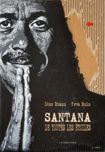 Santana de toutes les étoiles - Bianu Zéno ; Buin Yves