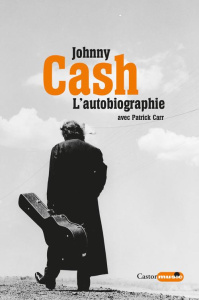 Cash. L'autobiographie - Cash Johnny ; Carr Patrick ; Dazin Emmanuel ; Modi