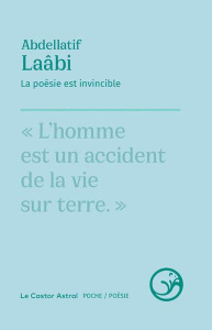 La poésie est invincible - Laâbi Abdellatif ; Alessandra Jacques