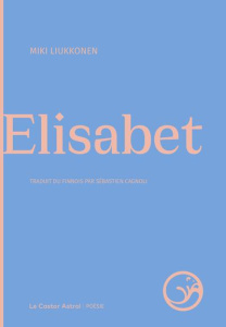 Elisabet. Edition bilingue français-finnois - Liukkonen Miki ; Cagnoli Sébastien