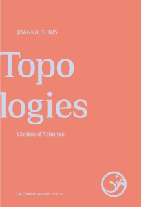 Topologies. Contes d'Athènes - Dunis Joanna