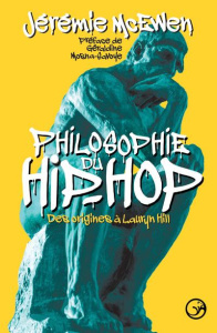 Philosophie du hip-hop. Des origines à Lauryn Hill - McEwen Jérémie ; Mosna-Savoye Géraldine