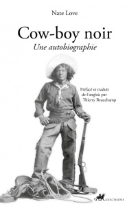 Cow-boy noir. Une autobiographie - Love Nate ; Beauchamp Thierry